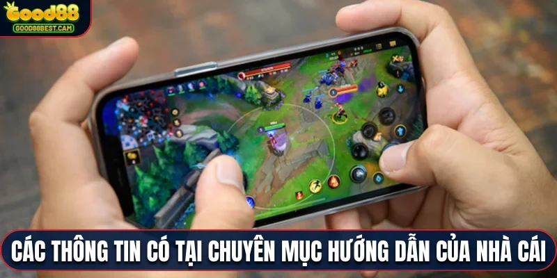 Các thông tin có tại chuyên mục hướng dẫn của nhà cái rất quan trọng