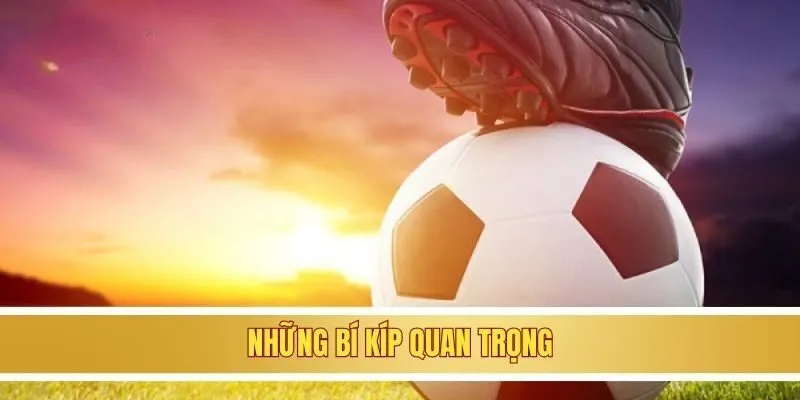 Những bí kíp quan trọng