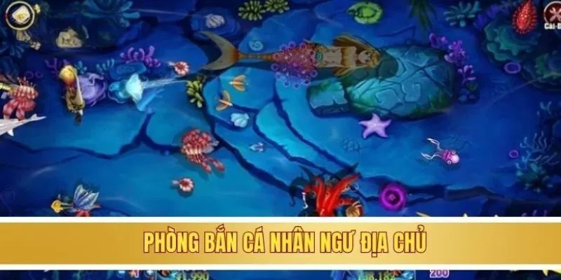 Phòng bắn cá nhân ngư địa chủ dành cho hội viên có kinh nghiệm