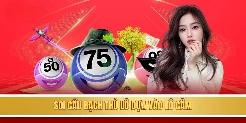 Soi cầu bạch thủ lô kết quả dựa vào lô câm