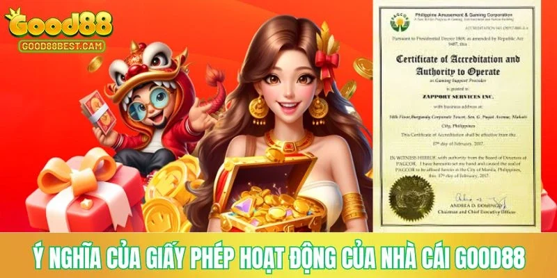Ý nghĩa của giấy phép hoạt động của nhà cái GOOD88
